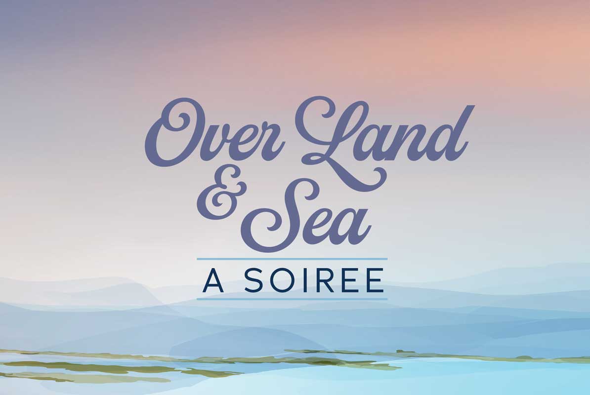 Featured image for “Over Land & Sea – A Soiree”